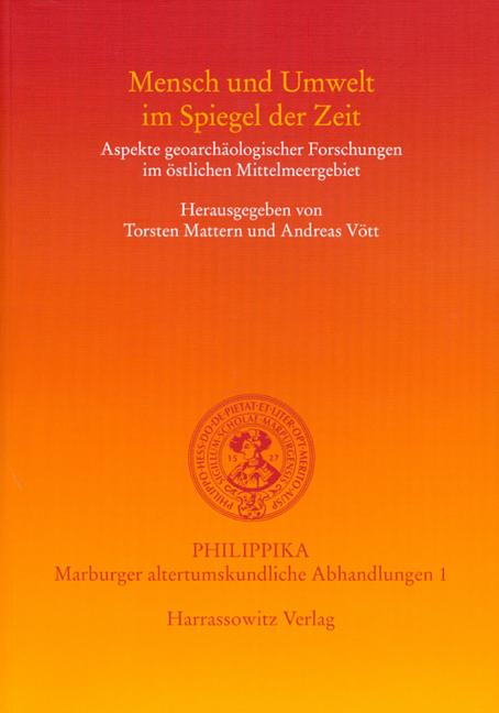 Mensch Und Umwelt Im Spiegel Der Zeit: Aspekte Geoarchaologischer Forschungen Im Ostlichen Mittelmeer