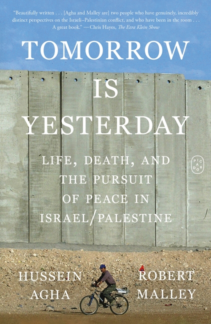 Tomorrow Is Yesterday: Life, Death, and the Pursuit of Peace in Israel/Palestine
