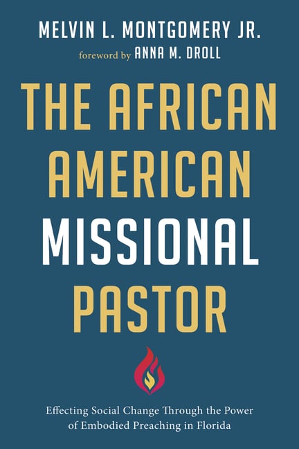 The African American Missional Pastor: Effecting Social Change Through the Power of Embodied Preaching in Florida
