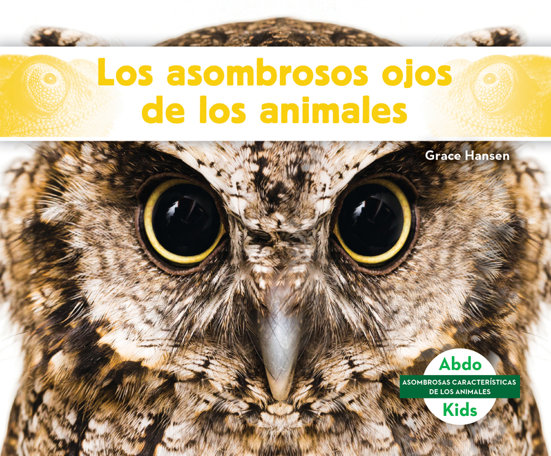 Los Asombrosos Ojos de Los Animales (Different Eyes of Animals)