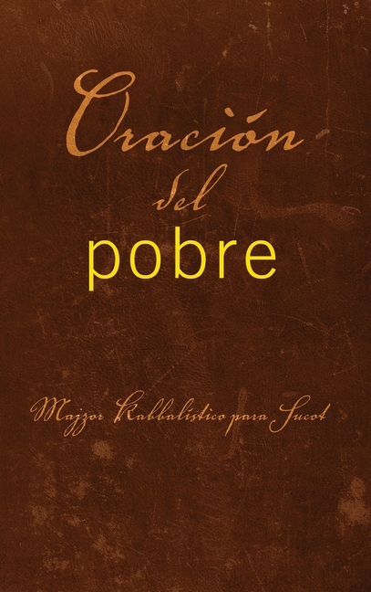 Oración del pobre: Majzor Kabbalístico para Sucot