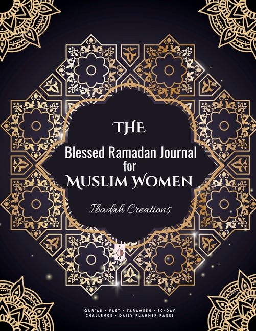 Ramadan 2023 Planner and Logbook: 30 Hadith & 30 Days of Fasting, Prayer and Gratitude, Seek The Blessings of Ramadan With A Perfect Planner and Logbo