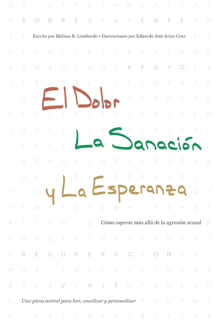 El Dolor, la Sanación y la Esperanza: Cómo superar más allá de la agresión sexual"