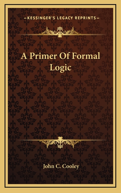 A Primer Of Formal Logic