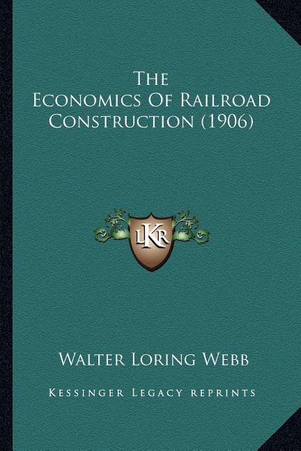 The Economics Of Railroad Construction (1906)