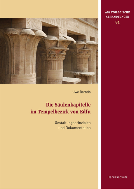 Die Saulenkapitelle Im Tempelbezirk Von Edfu: Gestaltungsprinzipien Und Dokumentation