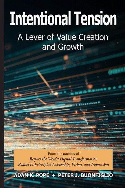 Intentional Tension: A Lever of Value Creation and Growth