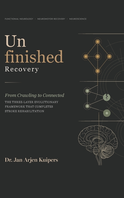 Unfinished Recovery: From Crawling to Connected: The Three-Layer Evolutionary Framework That Completes Stroke Rehabilitation