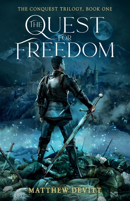 The Conquest Trilogy, Book One, The Quest For Freedom