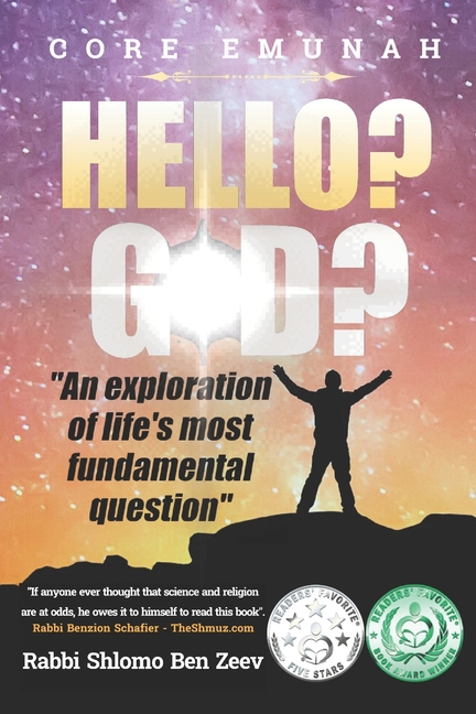 Hello? G-d?: An Exploration of Life's Most Fundamental Question