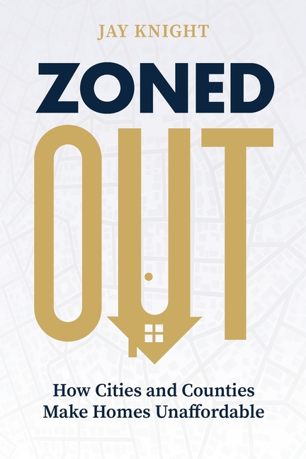 Zoned Out: How Cities and Counties Make Homes Unaffordable