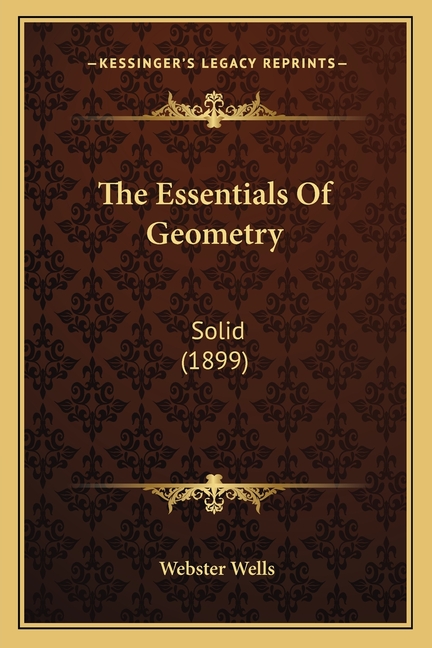 The Essentials Of Geometry: Solid (1899)