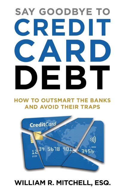 Say Goodbye to Credit Card Debt: How to Outsmart the Banks and Avoid Their Traps
