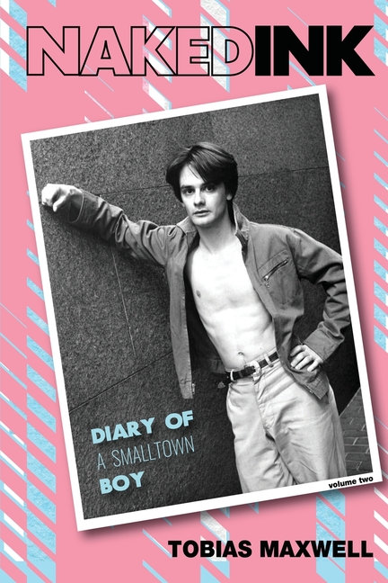 Naked Ink: Diary of a Smalltown Boy, Volume Two