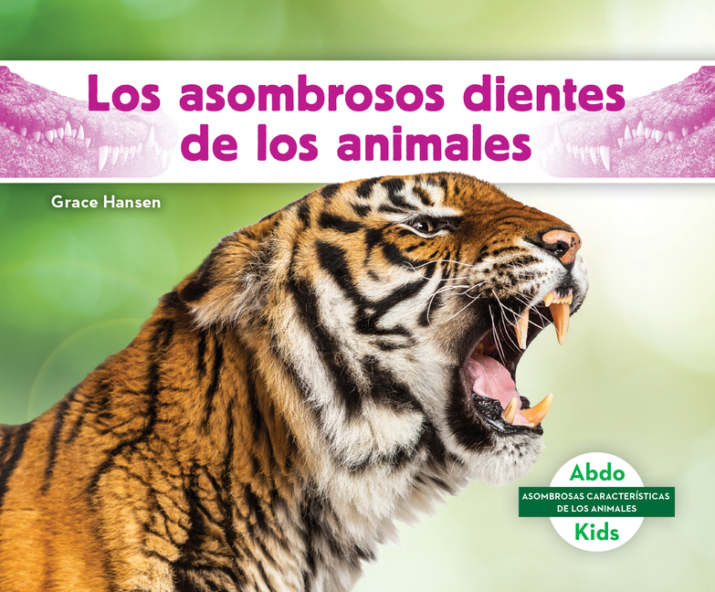 Los Asombrosos Dientes de Los Animales (Different Teeth of Animals)
