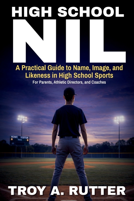 High School NIL: A Practical Guide to Name, Image, and Likeness in High School Sports