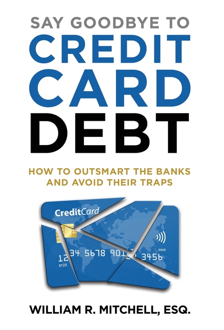 Say Goodbye to Credit Card Debt: How to Outsmart the Banks and Avoid Their Traps