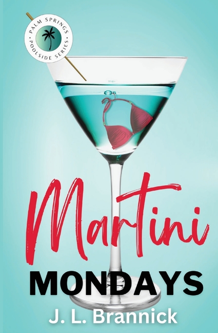 Martini Mondays: Book 1 in the Palm Springs Poolside Series