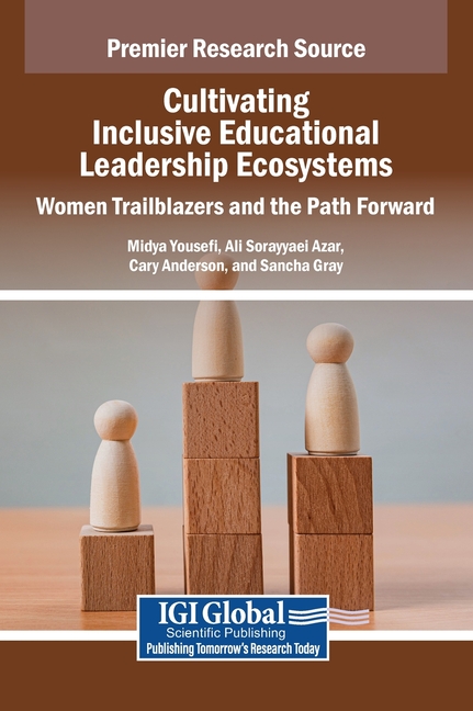 Cultivating Inclusive Educational Leadership Ecosystems: Women Trailblazers and the Path Forward