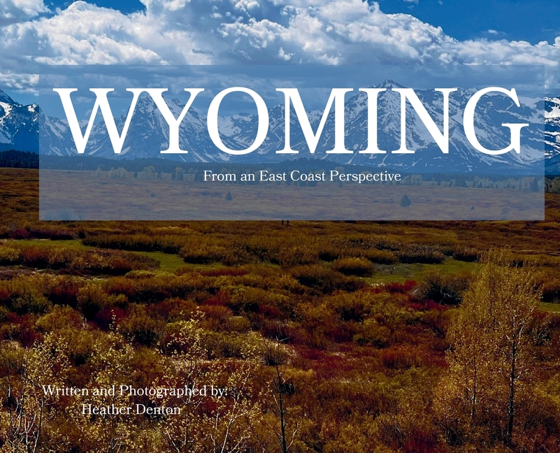 Wyoming From an East Coast Perspective