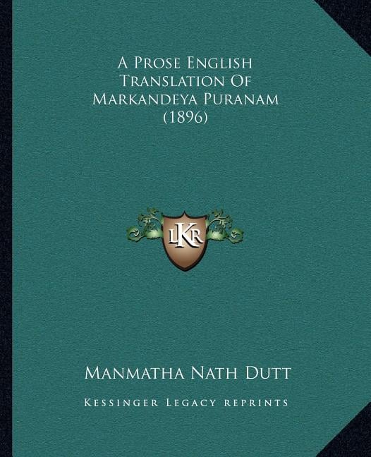 A Prose English Translation Of Markandeya Puranam (1896)