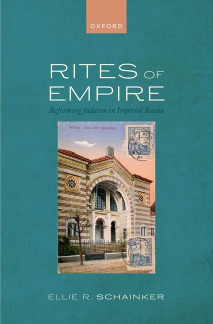 Rites of Empire: Reforming Judaism in Imperial Russia