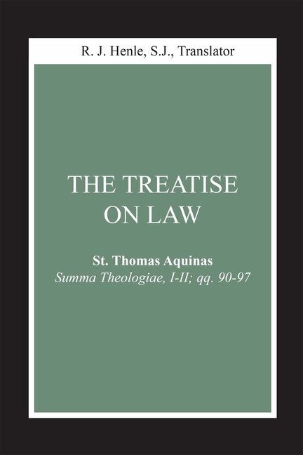 The Treatise on Law: (Summa Theologiae, I-II; Qq. 90-97)