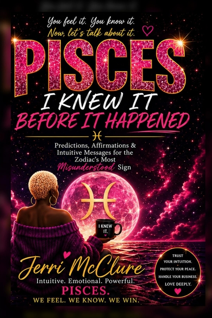 Pisces: I Knew It Before It Happened