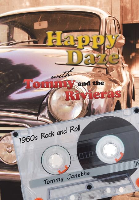 Happy Daze with Tommy and the Rivieras: 1960s Rock and Roll