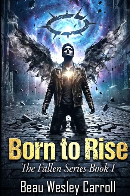 Born To Rise: The Fallen Series Book I