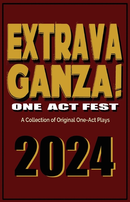 Extravaganza One Act Fest 2024: A Collection of Original One-Act Plays