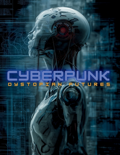 Cyberpunk: A Visual Guide to the History, Philosophy, Literature, Films, and Aesthetics of Sci-Fi's Most Influential Genre.
