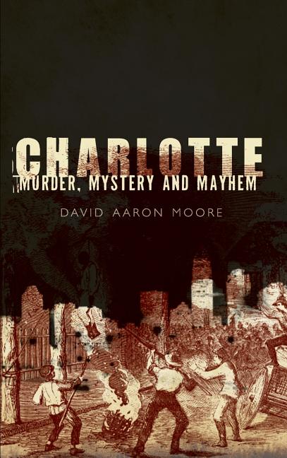 Charlotte: Murder, Mystery and Mayhem