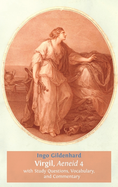 Virgil, Aeneid, 4, with Study Questions, Vocabulary, and Commentary