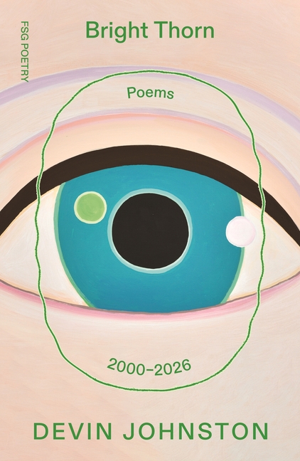 Bright Thorn: Poems 2000-2026