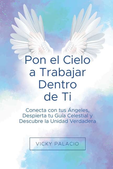 Pon el Cielo a Trabajar Dentro de Ti