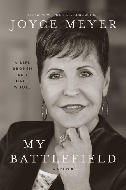 My Battlefield: A Life Broken and Made Whole