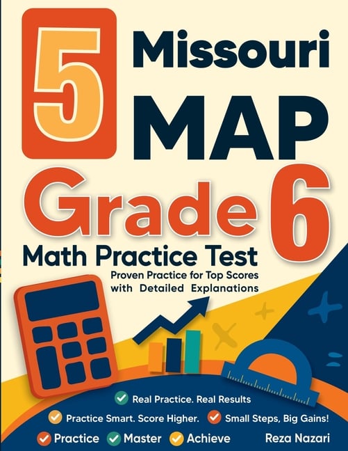 5 Missouri MAP Grade 6 Math Practice Tests: Proven Practice for Top Scores with Detailed Explanations