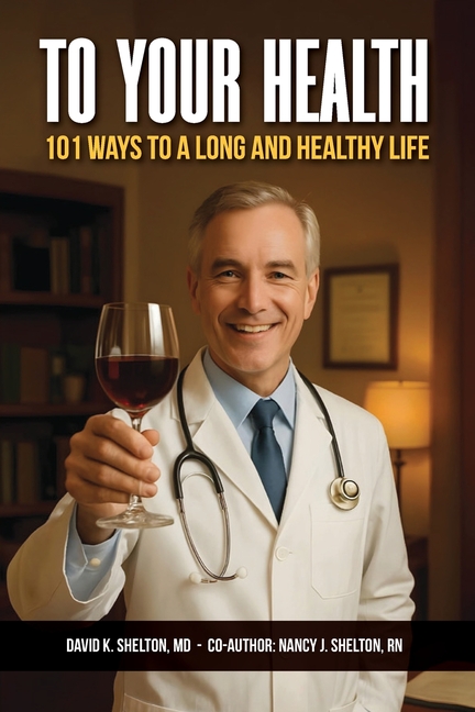 To Your Health: 101 Ways to a Long and Healthy Life