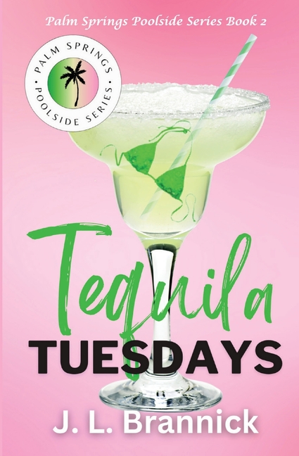Tequila Tuesdays: Book 2 in the Palm Springs Poolside Series