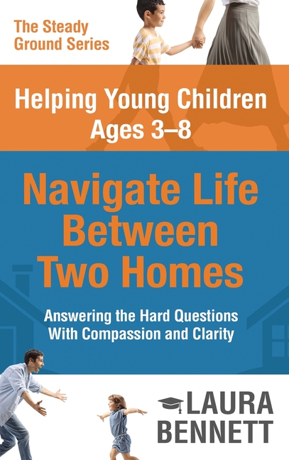 Talking to Young Children Ages 3-8 About Divorce and Parental Addiction: Answering the Hard Questions with Compassion and Clarity