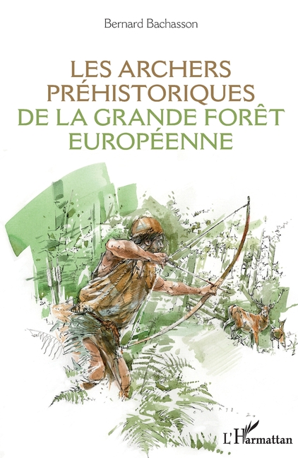 Les archers préhistoriques de la grande forêt européenne