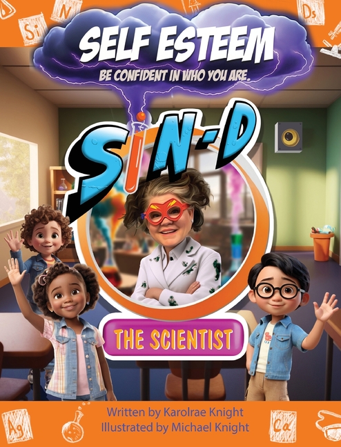 Sin-D the Scientist Self-Esteem: Be confident in who you are.