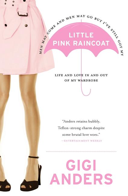 Little Pink Raincoat: Life and Love in and Out of My Wardrobe