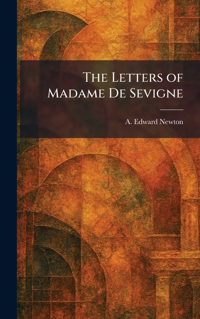 The Letters of Madame De Sevigne