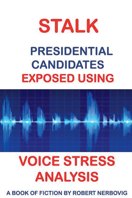 Stalk - Presidential Candidates Exposed Using Voice Stress Analysis