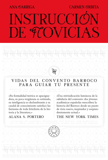 Instrucción de Novicias / Convent Wisdom: How Sixteenth-Century Nuns Could Save Your Twenty-First-Century Life
