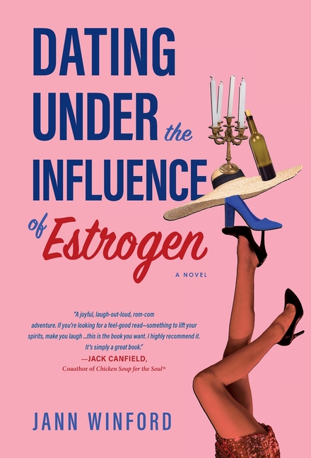 Dating Under the Influence of Estrogen: A Quirky Midlife Dating Delight