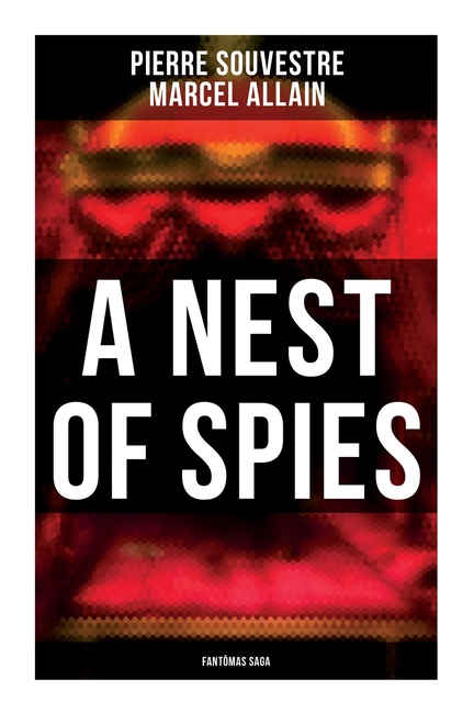 A Nest of Spies: Fantômas Saga