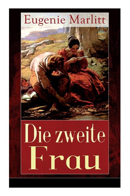 Die zweite Frau: Ein Liebesroman aus der Feder der berühmten Bestseller-Autorin von Das Geheimnis der alten Mamsell, Amtmanns Magd und Reichsgräfin Gi